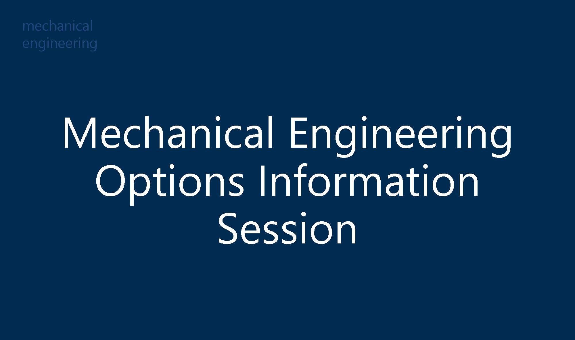 Mechanical Engineering Options Information Session